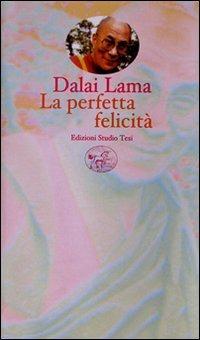 La perfetta felicità. Una guida pratica alle fasi di meditazione - Gyatso Tenzin (Dalai Lama) - copertina