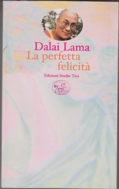 La perfetta felicità. Una guida pratica alle fasi di meditazione - Gyatso Tenzin (Dalai Lama) - 3