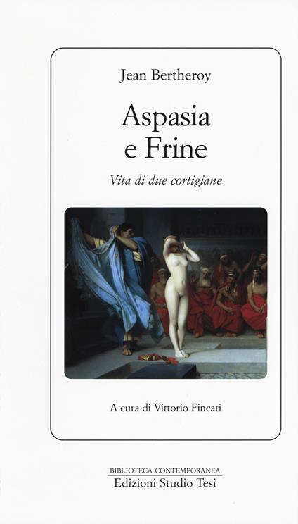Aspasia e Frine. Vita di due cortigiane - Jean Bertheroy - copertina