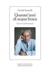 Quarant'anni di acqua fresca. Una vita nell'omeopatia