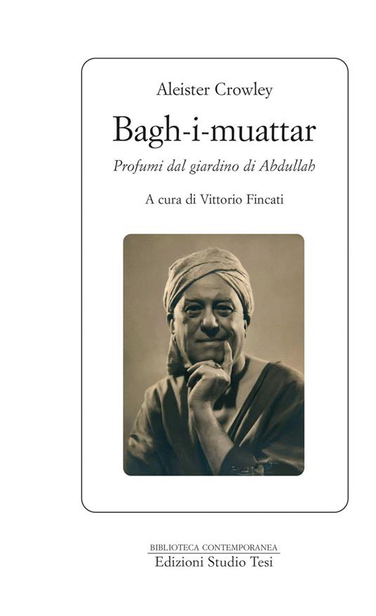 Bagh-I-muattar. Profumi dal giardino di Abdullah - Aleister Crowley,Vittorio Fincati - ebook