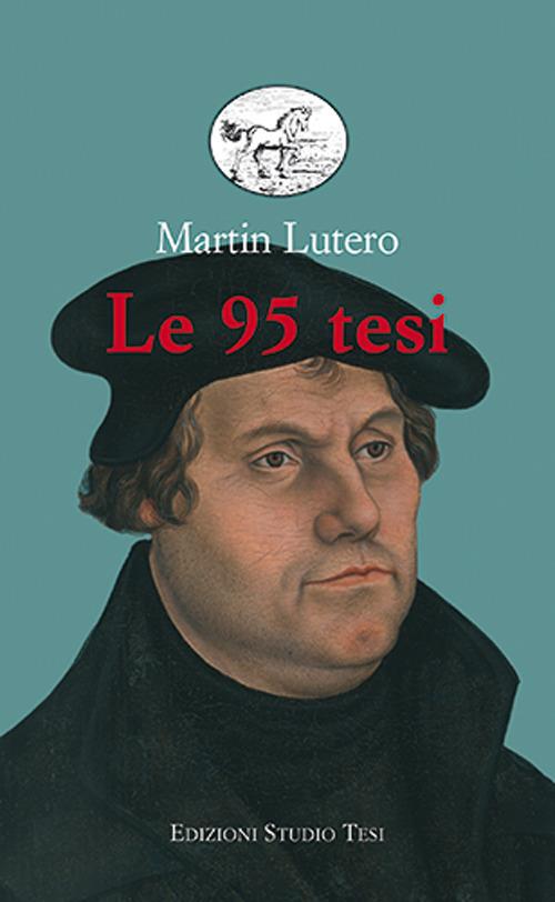 Le 95 tesi - Martin Lutero - copertina