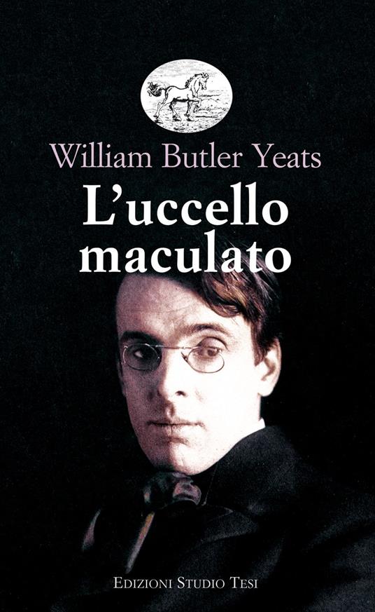 L' uccello maculato - William Butler Yeats,Pietro De Logu - ebook