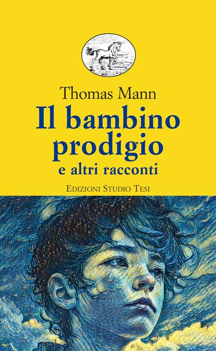 Il bambino prodigio e altri racconti - Thomas Mann,Nada Carli - ebook