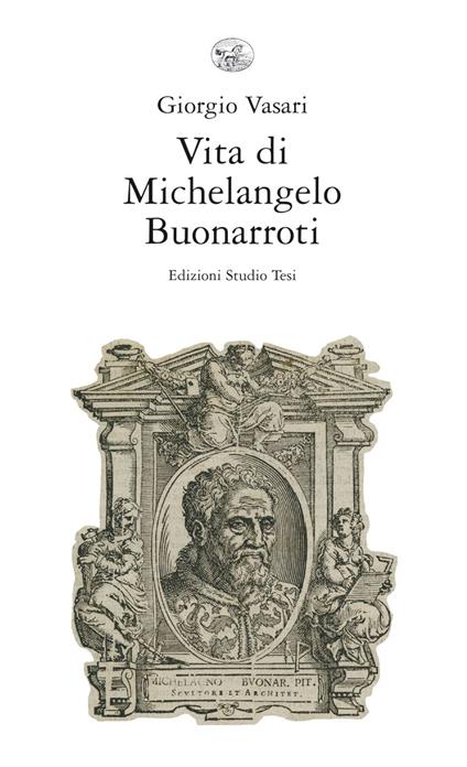 Vita di Michelangelo Buonarroti - Giorgio Vasari - ebook