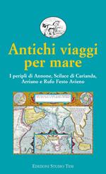 Antichi viaggi per mare. I peripli di Annone, Scilace di Carianda, Arriano e Rufo Festo Avieno