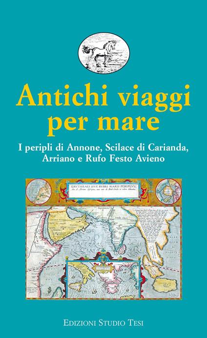 Antichi viaggi per mare. I peripli di Annone, Scilace di Carianda, Arriano e Rufo Festo Avieno - Federica Cordano - ebook