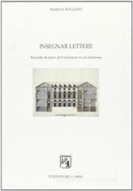 Insegnar lettere. Ricerche di storia dell'istruzione in età moderna