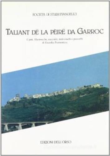 Taliant dë la peirë da Garroc. Canti, filastrocche, racconti. Indovinelli e proverbi di Guardia Piemontese - copertina