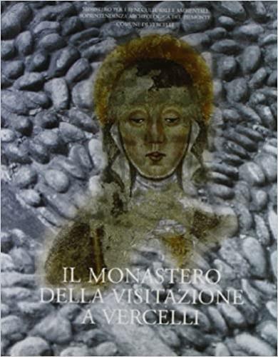 Il monastero della Visitazione a Vercelli. Archeologia e storia - copertina