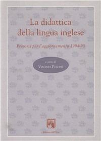 La didattica della lingua inglese. Percorsi per l'aggiornamento 1994-95 - copertina