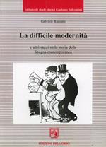 La difficile modernità e altri saggi sulla storia della Spagna contemporanea