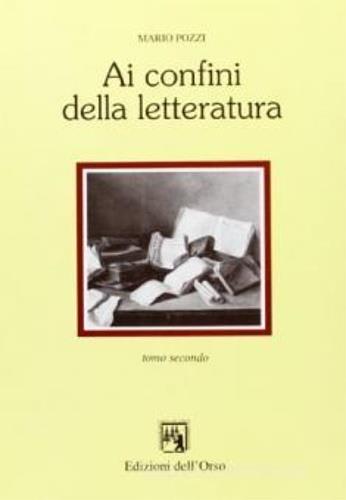 Ai confini della letteratura. Aspetti e momenti di storia della letteratura italiana - Mario Pozzi - copertina