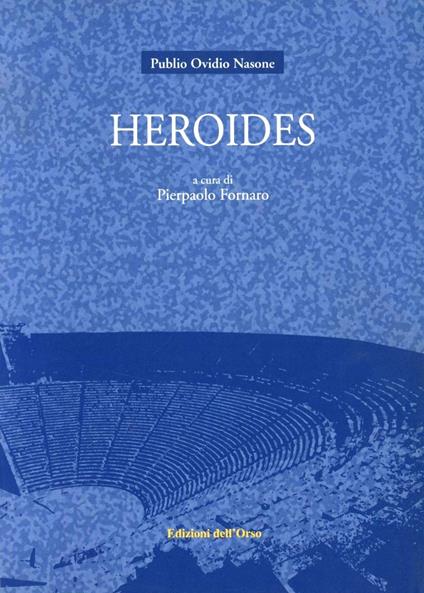 Heroides. Testo latino a fronte. Ediz. critica - P. Nasone Ovidio - copertina