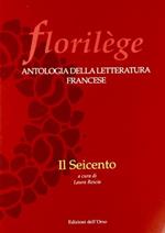 Florilege. Antologia della letteratura francese. Il Seicento