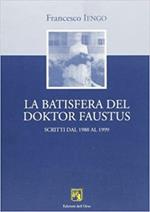 La batisfera del doktor Faustus. Scritti dal 1980 al 1999