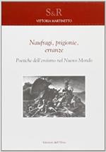 Naufragi, prigionie, erranze poetiche dell'eroismo nel nuovo mondo