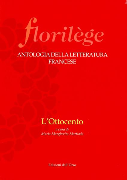 Florilege. Antologia della letteratura francese. L'Ottocento - copertina