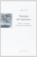 Strategie del fantastico. Berlioz e la cultura del romanticismo francese