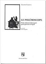 Le polémoscope ou la calomnie démasquée par la prèsence d'esprit. Testo italiano a fronte