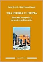 Tra utopia e storia. Studi sulla storiografia e sul pensiero politico antico