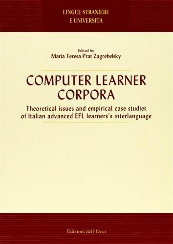 Computer Learner Corpora. Theoretical issues and empirical case studies of italian advanced EFL learners interlanguage - M. Teresa Prat Zagrebelsky - copertina
