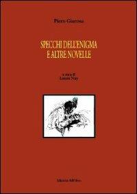 Specchi dell'enigma e altre novelle - Piero Giacosa - copertina