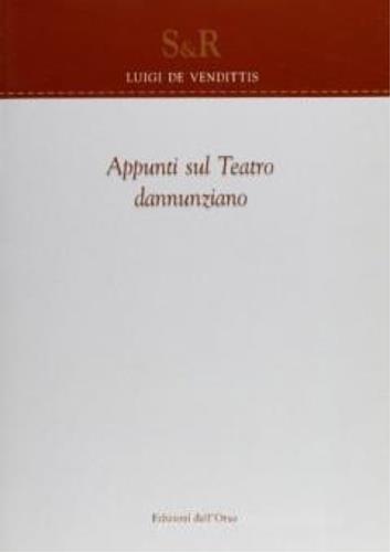 Appunti sul teatro dannunziano - Luigi De Vendittis - copertina