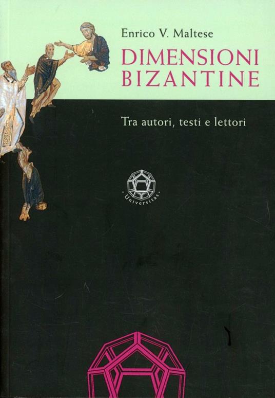 Dimensioni bizantine tra autori, testi e lettori - Enrico V. Maltese - copertina