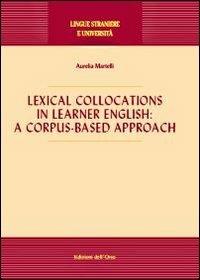 Lexical collocations in learner English. A corpus-based approach - Aurelia Martelli - copertina