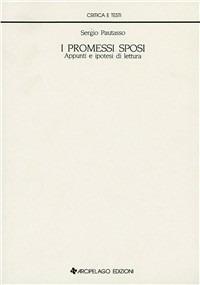 I Promessi sposi. Appunti e ipotesi di lettura - Sergio Pautasso - copertina