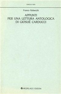 Appunti per una lettura antologica di Giosuè Carducci - Franco Robecchi - copertina