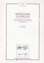 Ripensare la follia. L'orientamento lacaniano nell'esperienza psicoanalitica delle psicosi