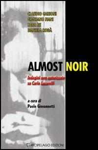 Almost noir. Indagini non autorizzate su Carlo Lucarelli - copertina