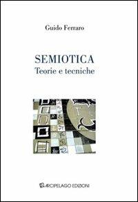 Semiotica. Teorie e tecniche - Guido Ferraro - copertina