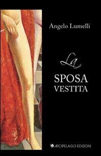 La sposa vestita - Angelo Lumelli - copertina