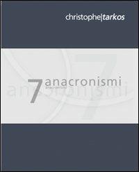 Sette anacronismi - Christophe Tarkos - copertina