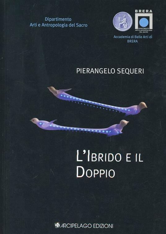 L'ibrido e il doppio - Pierangelo Sequeri - copertina