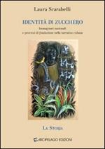 Identità di zucchero. Immaginari nazionali e processi di fondazione nella narrativa cubana. Vol. 1: La storia
