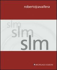 S L M - Roberto Cavallera - copertina