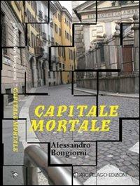 Capitale mortale - Alessandro Bongiorni - copertina