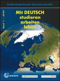 Mit deutsch. Studieren, arbeiten, leben. Con CD-ROM - Karmelka Baric,Elena Cickovska,Dorothea Lévy-Hillerich - copertina