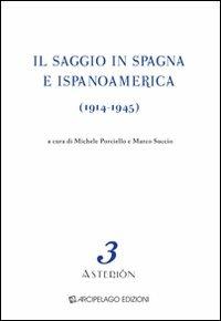 Il saggio in Spagna e Ispanoamerica (1914-1945). Ediz. multilingue - copertina