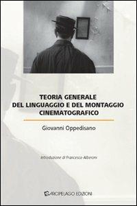 Teoria generale del linguaggio e del montaggio cinematografico - Giovanni Oppedisano - copertina