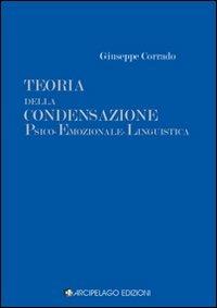 Teoria della condensazione psico-emozionale-linguistica - Giuseppe Corrado - copertina