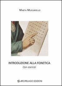 Introduzione alla fonetica. Con esercizi - Marta Muscariello - copertina
