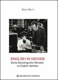 English in movies. Some sociolinguistic remarks on english varieties - Erika Notti - copertina