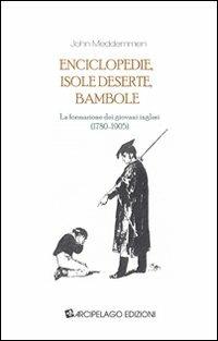 Enciclopedie, isole deserte, bambole. La formazione dei giovani inglesi (1780-1905) - John Meddemmen - copertina