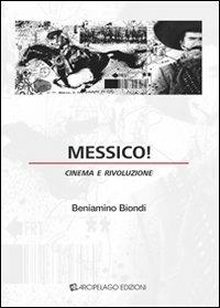 Messico! Cinema e rivoluzione - Beniamino Biondi - copertina
