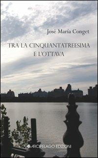 Tra la cinquantatreesima e l'Ottava - José M. Conget - copertina